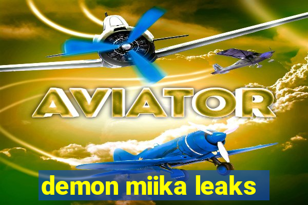 demon miika leaks